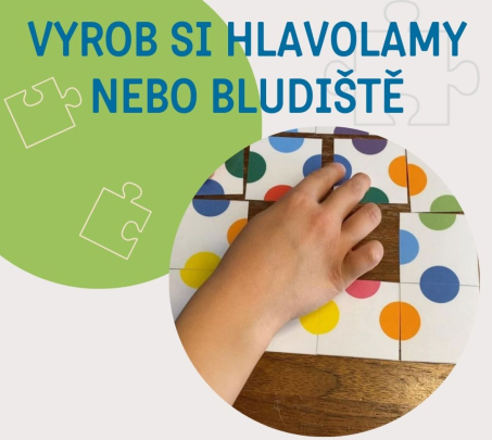 Přijďte si vyrobit hlavolam nebo bludiště